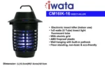 IWATA Electronic Insect Killer (indoor use) CM16IK-16 Product Specifications Electronic insect killer (indoor use) • 1×5 watts (U Tube) insect light fluorescent tube • With electric grid • ABS fireproof plastic • Wall hanging with built-in pothook • Floor standing, non-toxic and eco-friendly Dimension: (L)15.5cm(W)15.5cmx(H)22cm